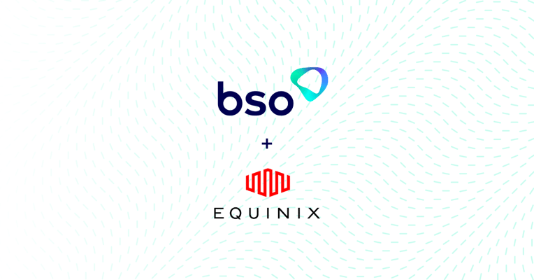 Equinix/BSO: a long-standing partnership to serve our customers' growth strategy