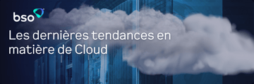 Les dernières tendances en matière de Cloud