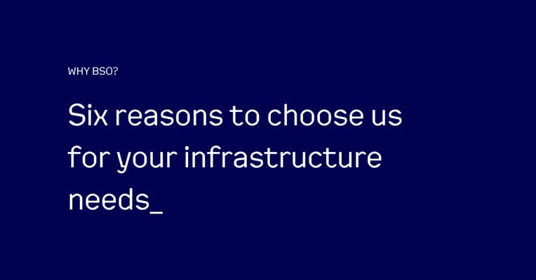 6 reasons to choose BSO for your network infrastructure needs
