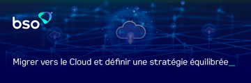 Migrer vers le Cloud et définir une stratégie équilibrée
